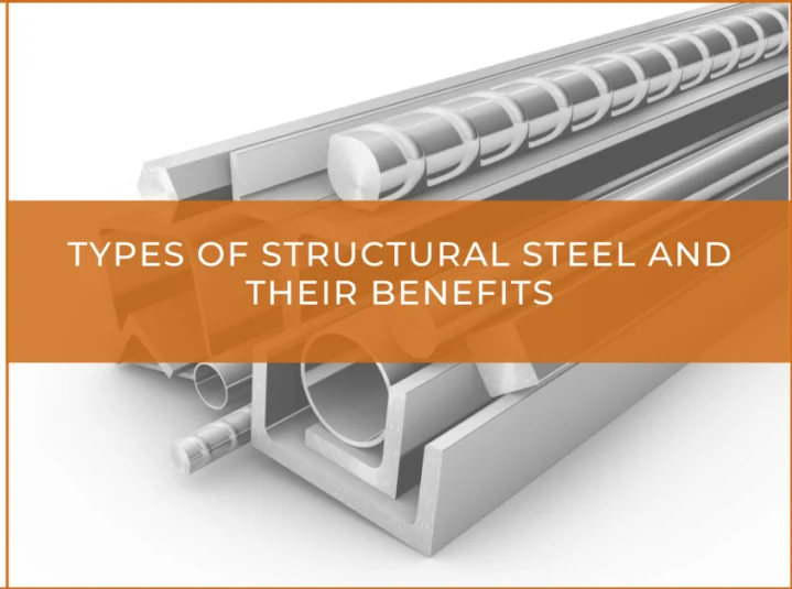 Types of Structural Steel and their Benefits