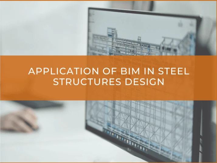 Application of BIM in Steel Structures Design